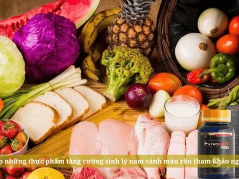 Top những thực phẩm tăng cường sinh lý nam cánh màu râu tham khảo ngay!