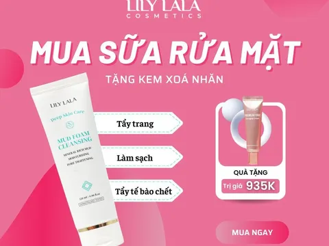 20-10 LILY LALA Trao quà tặng - Gửi yêu thương Mua 1 sữa rửa mặt - Tặng 1 kem xóa nhăn