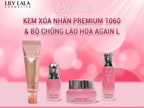 Phân biệt kem xóa nhăn và bộ chống lão hóa cùng LILY LALA và CERABE