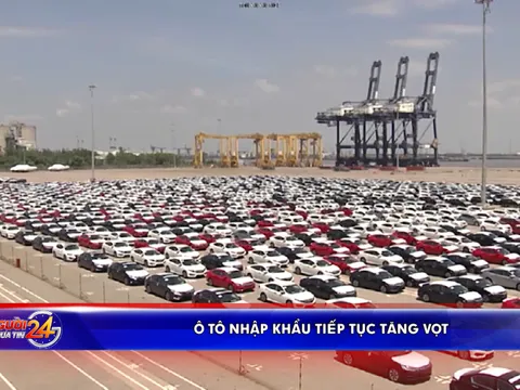 Ô tô nhập khẩu tiếp tục tăng vọt