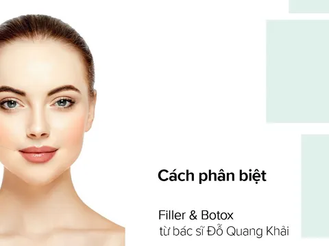 Bác sĩ phẫu thuật thẩm mỹ chỉ cách phân biệt Filler / Botox