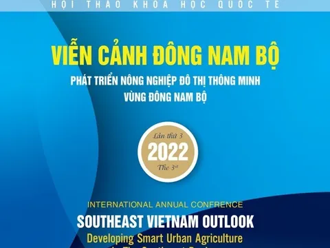 Hội thảo quốc tế lần 3 về phát triển Nông nghiệp đô thị thông minh vùng Đông Nam Bộ bàn luận những vấn đề gì