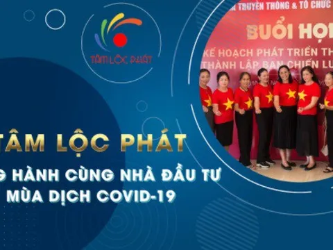 Tâm Lộc Phát - đồng hành cùng nhà đầu tư mùa dịch Covid-19